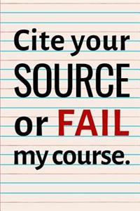 Cite Your Source or Fail My Course