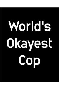 World's Okayest Cop