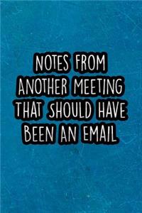 Notes from Another Meeting That Should Have Been an Email
