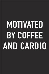 Motivated by Coffee and Cardio