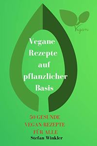 Vegane Rezepte auf pflanzlicher Basis