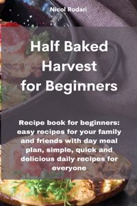 Half Baked Harvest for Beginners