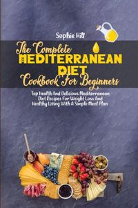 The Complete Mediterranean Diet Cookbook For Beginners