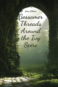 Gossamer Threads Around the Ivy Spire