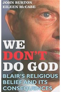 We Don't Do God