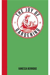 The Joy of Gardening