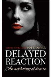 Delayed Reaction