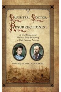 Daughter, Doctor, Resurrectionist