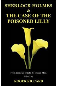 Sherlock Holmes and the Case of the Poisoned Lilly