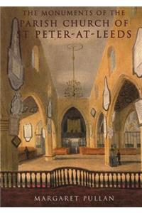 The Monuments of the Parish Church of St Peter-at-Leeds
