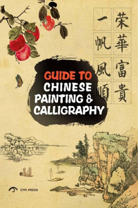 Guide to Chinese Painting and Calligraphy Traditional Techniques