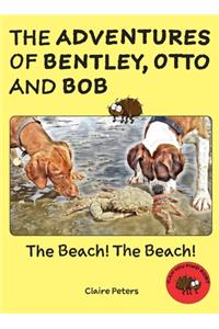 The Adventures of Bentley, Otto and Bob