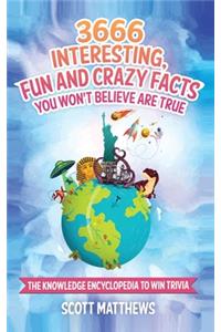 3666 Interesting, Fun And Crazy Facts You Won't Believe Are True - The Knowledge Encyclopedia To Win Trivia