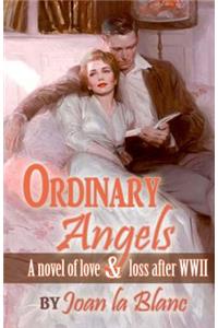 Ordinary Angels: A Novel of Love and Loss after World War Two