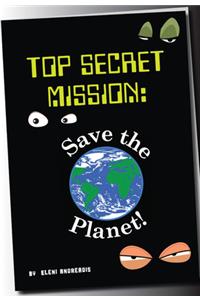 Top Secret Mission: Save the Planet