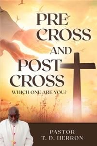 Pre-Cross and Post Cross