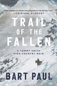 Trail of the Fallen: A Tommy Smith High Country Noir, Book Four