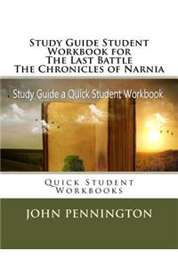 Study Guide Student Workbook for The Last Battle The Chronicles of Narnia