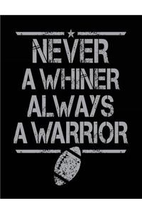 Never A Whiner Always A Warrior