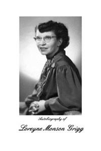 Autobiography of Loreyne Monson Grigg