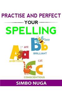 Practise and Perfect Your Spelling