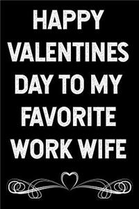 Happy Valentines Day to My Favorite Work Wife