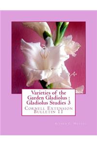 Varieties of the Garden Gladiolus