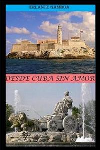 Desde Cuba Sin Amor