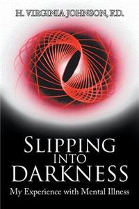 Slipping into Darkness