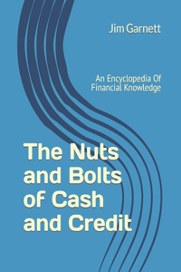 Nuts and Bolts of Cash and Credit