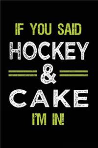 If You Said Hockey & Cake I'm In