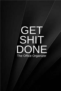 Get Shit Done The Office Organizer