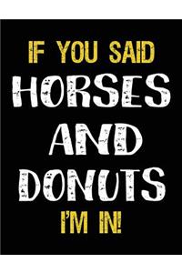 If You Said Horses And Donuts I'm In