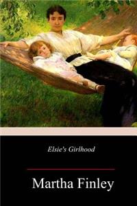 Elsie's Girlhood