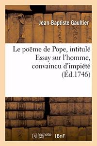 Le Poëme de Pope, Intitulé Essay Sur l'Homme, Convaincu d'Impiété