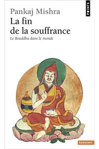 Fin de La Souffrance. Le Bouddha Dans Le Monde(la)