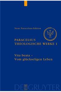 Theologische Werke, Band 1, Vita Beata - Vom Seligen Leben