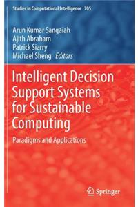 Intelligent Decision Support Systems for Sustainable Computing