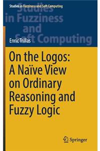 On the Logos: A Naïve View on Ordinary Reasoning and Fuzzy Logic