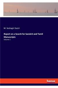 Report on a Search for Sanskrit and Tamil Manuscripts
