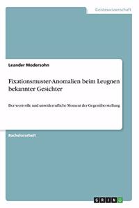Fixationsmuster-Anomalien beim Leugnen bekannter Gesichter