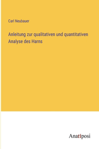 Anleitung zur qualitativen und quantitativen Analyse des Harns