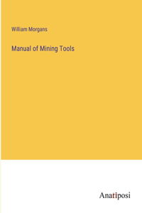 Manual of Mining Tools