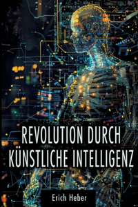 Revolution durch Künstliche Intelligenz