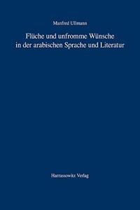 Fluche Und Unfromme Wunsche in Der Arabischen Sprache Und Literatur