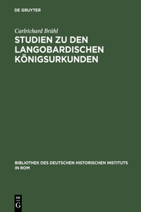 Studien Zu Den Langobardischen Königsurkunden