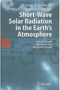 Short-Wave Solar Radiation in the Earth's Atmosphere