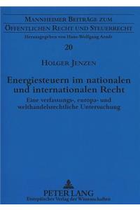 Energiesteuern im nationalen und internationalen Recht