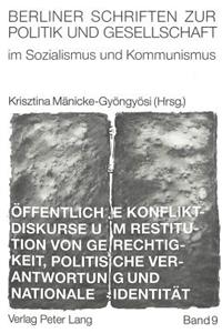 Oeffentliche Konfliktdiskurse um Restitution von Gerechtigkeit, politische Verantwortung und nationale Identitaet
