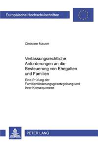 Verfassungsrechtliche Anforderungen an Die Besteuerung Von Ehegatten Und Familien
